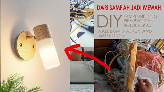 DIY Lampu Dinding Modern Unik dan Mewah dari Botol Kaca dan Pipa PVC bekas