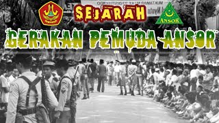 SEJARAH BERDIRINYA GERAKAN PEMUDA ANSOR ( GP ANSOR )