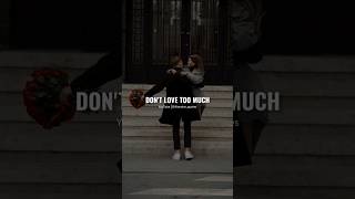 Don't love too much ||Motivational quotes🔥||Sigma Rule🔥😎||#shorts#motivation#attitude#alone#success|