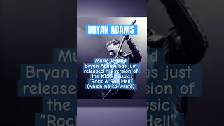 KISS Fans: check out Bryan Adams new “Rock & Roll Hell” on Bryan's official channel.