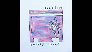 twenty three - Susie Lucy - original song (played on BBC radio)