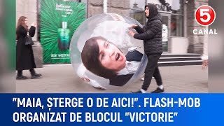 "Maia, șterge o de aici!". Flash-mob organizat de blocul "Victorie"