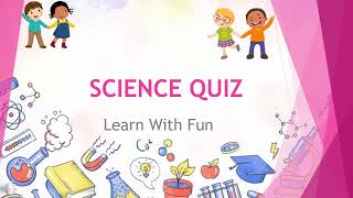 Science quiz for kids|Science|Science for kids