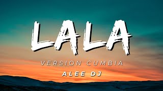 LALA | Versión Cumbia | ( Remix TikTok ) - aLee DJ