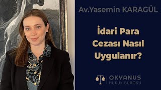 İdari Para Cezası Nedir, Nereye Ödenir, İtiraz İçin Yetkili Mahkeme Hangisidir?