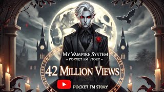 My Vampire System Episode 3| माय वैम्पायर सिस्टम pocket Fm story.