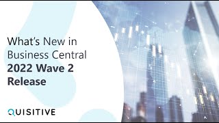 What's Coming to Business Central: 2022 Wave 2 Release