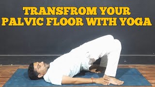 Transform Your Pelvic Floor with Yoga || Pelvic Floor Exercises 🔥🔥🔥