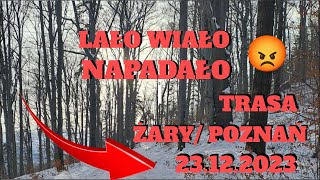 LAŁO WIAŁO I NASYPAŁO TRASA ŻARY / POZNAŃ 23. 12. 2023r