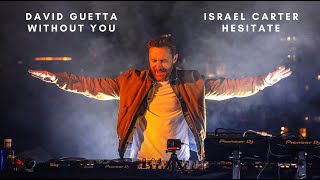 David Guetta vs Israel Carter-  Without You vs Hesitate (Mashup)