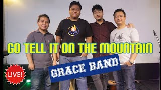 GO TELL IT ON THE MOUNTAIN || KYING LIAN MOONG || GRACE BAND || CITY CHRISTMAS LIVE SHOW