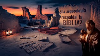 ¿Hallazgos arqueológicos que prueban la Biblia? Descubre los más sorprendentes