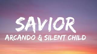 Arcando & Silent Child - Savior (Lyrics)