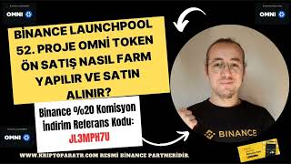 Binance Launchpool Omni Token ön satış nasıl bedava farm yapılır ve satın alınır?