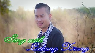 Txiv leej tub🎼 sing with Leekong Xiong ( you are Maiv Thoj)