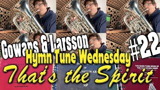 Hymn Tune Wednesday 22 - That's the Spirit, Gowans & Larsson | Euphonium