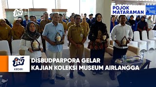 KEDIRI - DISBUDPARPORA Gelar Kajian Koleksi Museum Airlangga