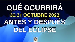 QUÉ OCURRIRÁ 30, 31 Octubre Antes y Después Del ECLIPSE FUERTES INFLUENCIAS Aspectos Astrológicos