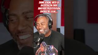 Dame jokes with DJ Deceptacon after he says Prostitution should be legal.  What do you think?