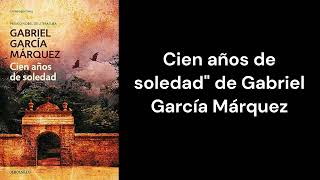 Cien años de SOLEDAD - de Gabriel García Márquez RESUMEN