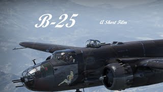 B-25 A Short Film