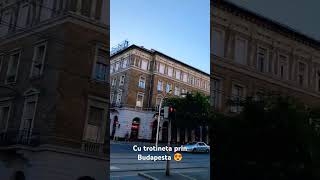 Cu trotineta prin Budapesta 😍 #familiecu3copii