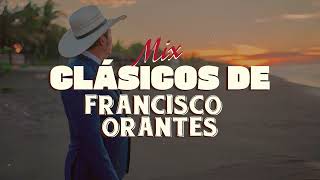 Francisco Orantes - Sus Primeros Grandes Exitos