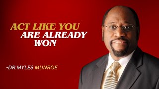 ACT LIKE YOU ALREADY WON| DR.MYLES MUROE MOTIVATIONAL SPEECH