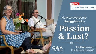 I struggle with passion and lust and don't know how to be with it? | Q&A with Sat Shree