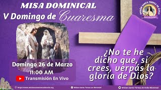 V Domingo Cuaresma. Si crees veras la Gloria de Dios. 26 marzo 2023- P. Carlos A. Betancourth, O.P.