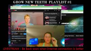 Grow New Teeth Playlist #LiveStream #1 By RoxyGTV and SPACENEWS.TECH