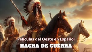 Hacha de Guerra /Series y Películas del Oeste Completas/ Cine Western