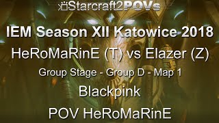 SC2 LotV - IEM XII Katowice 2018 - HeRoMaRinE vs Elazer - Group D - Map 1 - Blackpink - HeRoMaRinE