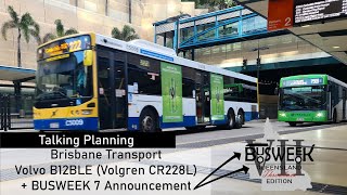 Brisbane Transport Volvo B12BLE (Volgren CR228L) Review + BUSWEEK 7 Announcement