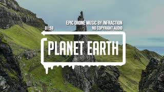 Cinematic Epic Drone Music by Infraction - Planet Earth (No Copyright Audio)