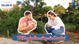 Lần đầu Dustin thử làm nông dân mà nó lạ lắm! | Follow us