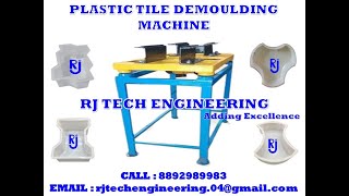 RJ Tech Engineering Plastic Tile Demoulding Machine Promo ADA 8892989983