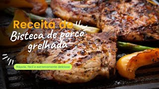 Bisteca de porco grelhada uma receita simples e prática fácil de fazer