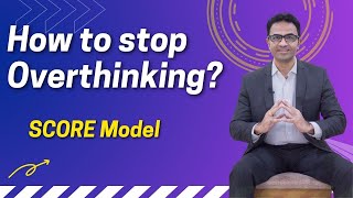 How to stop overthinking? How to focus on Solution than a problem? What is SCORE coaching model?