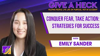 Conquer Fear, Take Action: Strategies for Success with Emily Sander