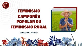 Feminismo camponês popular ou feminismo rural, por Lorena Moraes