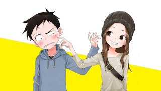 Karakai Jouzu No Takagi san AMV - She Got Me Like (Halvorsen)