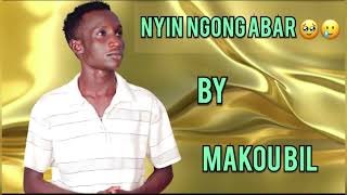 Nyin Ngong Abar by Makou Bil New Song