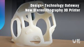 SETU | Design+ Technology Gateway | New Stereolithography 3D Printer