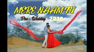 Best Pre Wedding 2019 || Mere Naam Tu || Sumit & Shaili || Diven Choudhry