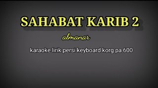 SAHABAT KARIB 2-ALMANAR KARAOKE LIRIK PERSI STYLE KORG PA 600@ REYVANS MUSIC