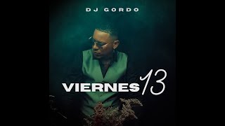 VIERNES 13 - DJ GORDO [VIDEO OFICIAL]