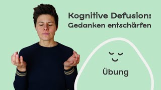 Gedanken entschärfen mit der kognitiven Defusion – „Ich schaffe das nicht.“ (Übung)