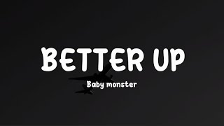 Better up Baby monster song lyrics (베이비몬스터)