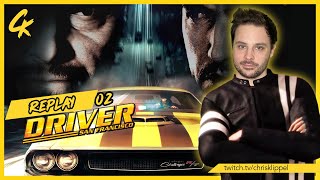 DRIVER SAN FRANCISCO - LET'S PLAY - PART.02 (REPLAY TWITCH)